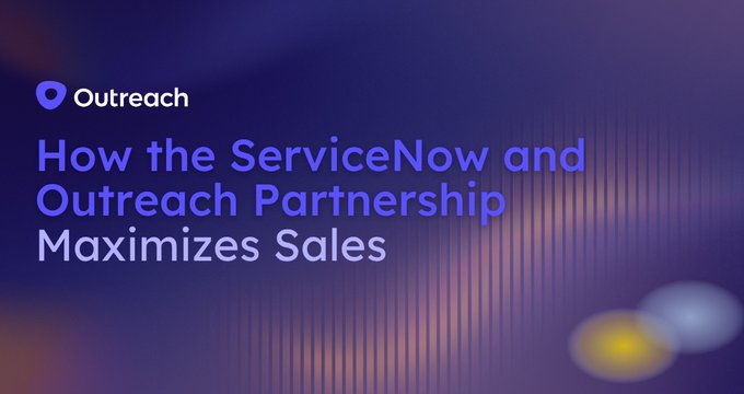 ServiceNow and Outreach integration aims to reduce app switching