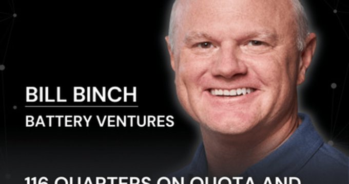 VC: 116 Quarters on Quota and What Every Sales Leader Should Be Tracking, with Bill Binch, Operating Partner at Battery Ventures