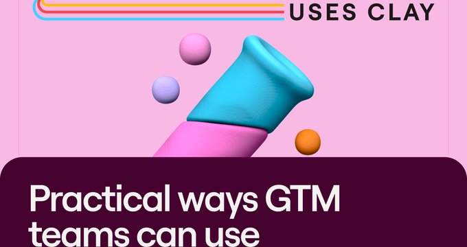 Clay shares 6 practical agent use cases for GTM teams