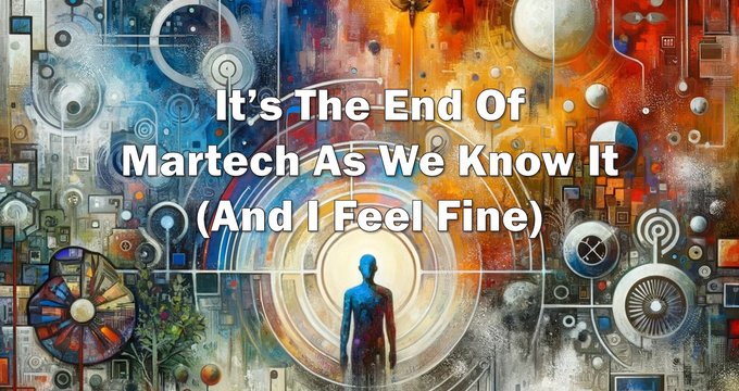 Brinker declares martech apocalypse: Email, SEO, ads collapsing