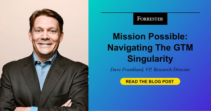 Forrester declares GTM singularity is here: adapt or die